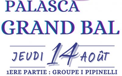 BAL DE PALASCA LE 14 AOUT A PARTIR DE 22H